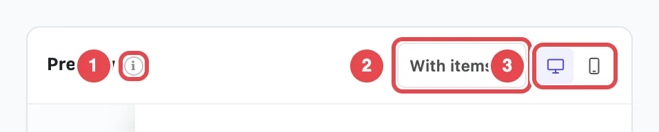 The top of the Preview pane: the Preview tip, the With items or Empty dropdown, and the desktop and mobile buttons